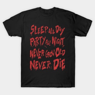 Sleep All Day, Party All Day Never Grow Old T-Shirt